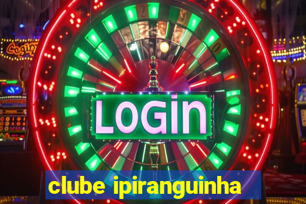 clube ipiranguinha